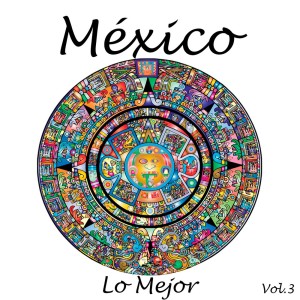 Album México-Lo Mejor, Vol, 3 oleh Varios Artistas