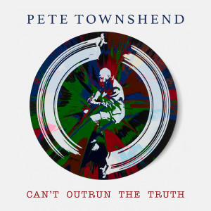 Pete Townshend的專輯Can't Outrun The Truth