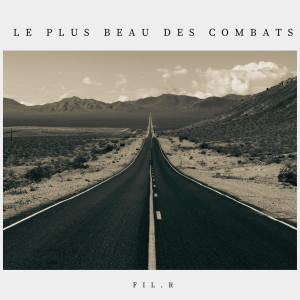 Listen to Le plus beau des combats (Explicit) song with lyrics from Fil.r