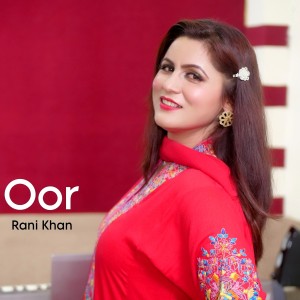 Listen to Oor song with lyrics from Rani Khan