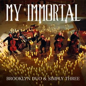 Brooklyn Duo的专辑My Immortal (feat. Simply Three)