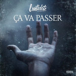 Listen to Ca va passer (Explicit) song with lyrics from L'Antidote LaFamille