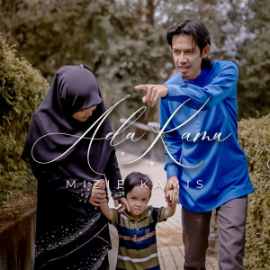 Dengarkan Ada Kamu lagu dari Mizie Kamis dengan lirik