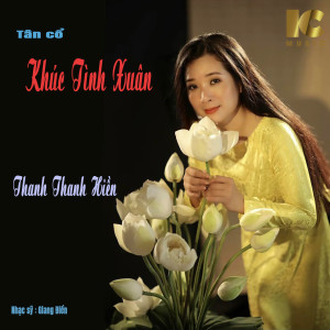 Album Khúc Tình Xuân (Tân Cổ) from Thanh Thanh Hiền