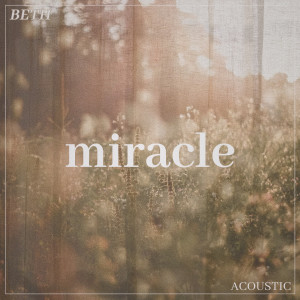 Beth的專輯Miracle (Acoustic)