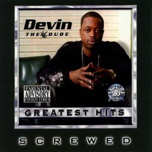 Album Greatest Hits (Screwed) oleh Devin the Dude