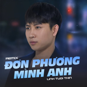 Linh Tuổi Thìn的專輯Đơn Phương Mình Anh (Remix)