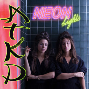 Listen to Neon Lights song with lyrics from ATKD