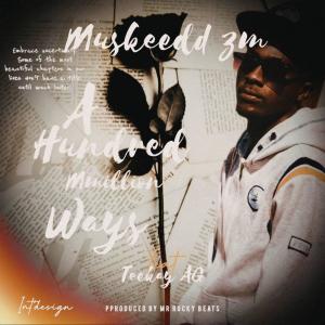 Muskeedd ZM的專輯Hundred million ways (feat. TeekayAG)