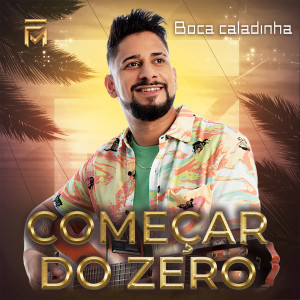 收聽Felipe Marquez的Boca Caladinha (Começar do Zero) (Explicit)歌詞歌曲