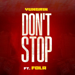 Dengarkan Don't Stop (Explicit) lagu dari Yungrin dengan lirik