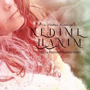 ดาวน์โหลดและฟังเพลง Yıllarca Peşinden Ağlatan Kadın พร้อมเนื้อเพลงจาก Nedime Hanim