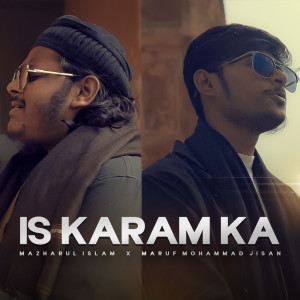 ดาวน์โหลดและฟังเพลง Is Karam Ka พร้อมเนื้อเพลงจาก Maruf Mohammad Jisan