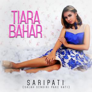 收聽Tiara Bahar的Saripati (Salah Sendiri Pake Hati)歌詞歌曲