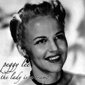 收聽Peggy Lee的The Lady is a Tramp歌詞歌曲