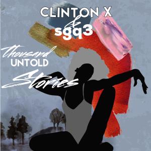 Listen to Thousand untold stories song with lyrics from Clinton X