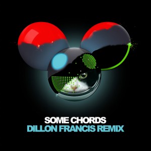 收聽Deadmau5的Some Chords (Dillon Francis Remix)歌詞歌曲