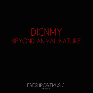 Album Beyond Animal Nature oleh Dignmy