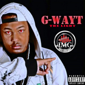 Listen to The Light (Explicit) song with lyrics from G-Wayt