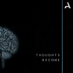 Dengarkan Thoughts Become lagu dari Aero Chord dengan lirik