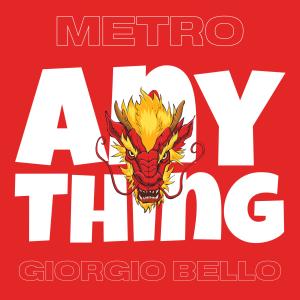 收聽Giorgio Bello的Anything (feat. Metro) (Explicit)歌詞歌曲