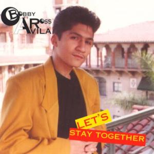 อัลบัม Let's Stay Together ศิลปิน Bobby Ross Avila