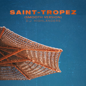 Saint-Tropez (Smooth Version) dari D.J. Highlanders