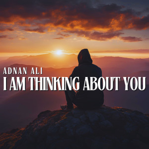 Adnan Ali的專輯I Am Thinking About You
