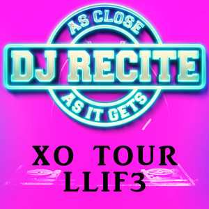 收聽DJ Recite的XO TOUR Llif3 (Originally Performed by Lil Uzi Vert)歌詞歌曲
