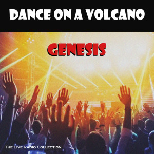 Album Dance On A Volcano (Live) oleh Genesis