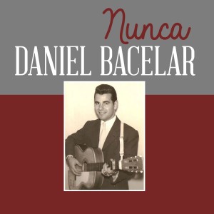 收聽Daniel Bacelar的Nunca (其他)歌詞歌曲