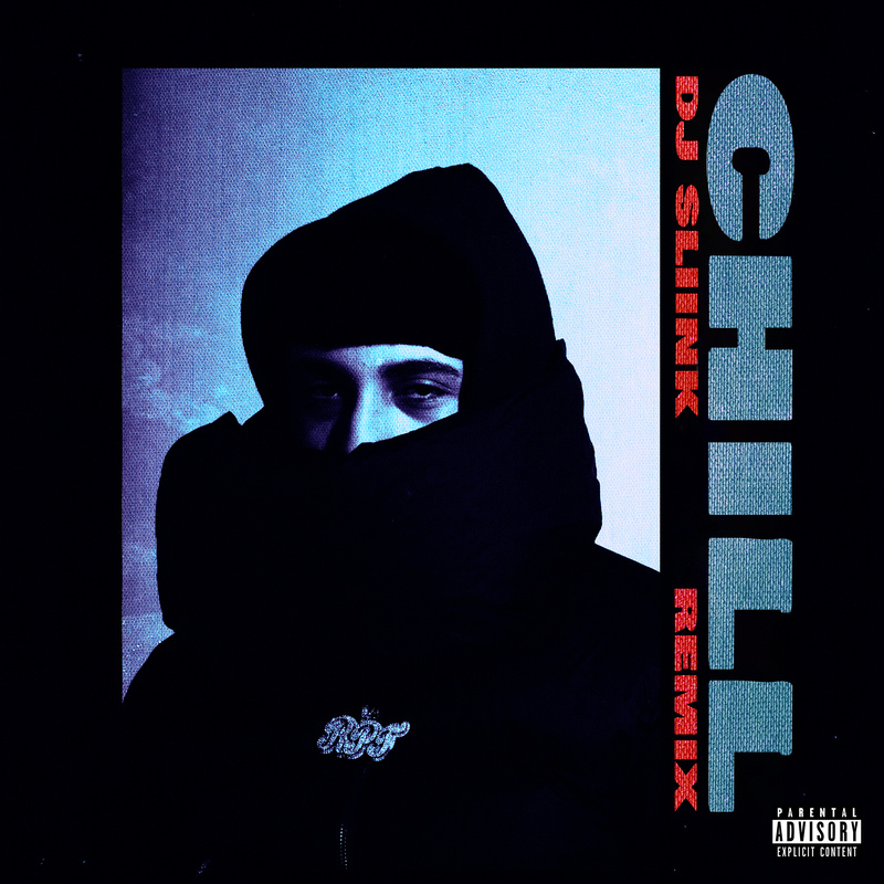 Chill (DJ Sliink Remix|Explicit)
