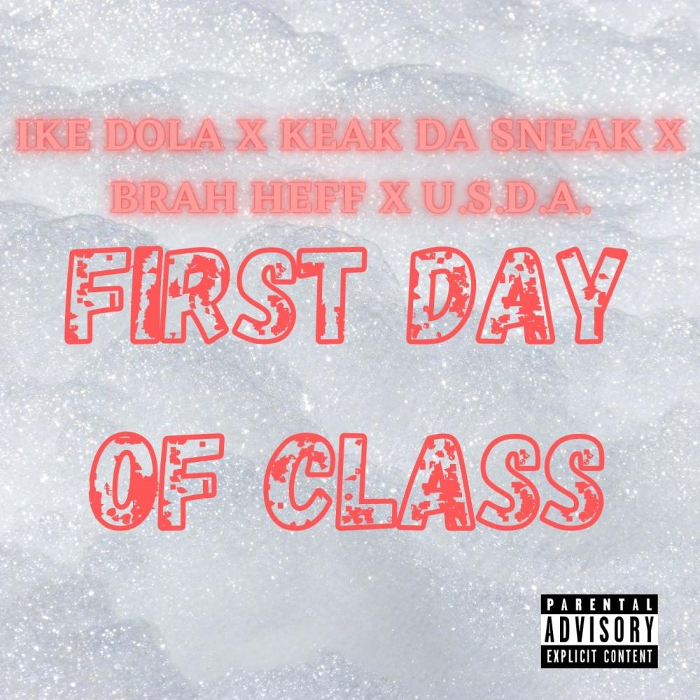 First Day Of Class (feat. Keak Da Sneak, Brah Heff & U.S.D.A.) (Explicit)