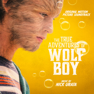 Nick Urata的專輯The True Adventures of Wolfboy (Original Motion Picture Soundtrack)