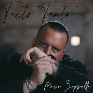 ดาวน์โหลดและฟังเพลง Tanto Tanto พร้อมเนื้อเพลงจาก Marco Zappulla