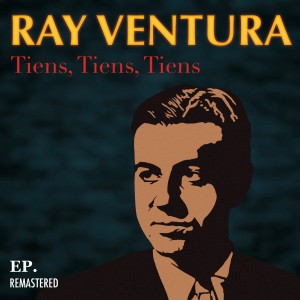 อัลบัม Tiens, tiens, tiens (Remastered) ศิลปิน Ray Ventura