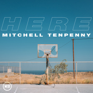 收聽Mitchell Tenpenny的Here歌詞歌曲