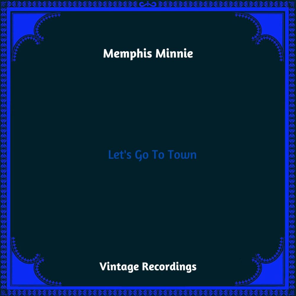 Let's Go To Town (Hq Remastered 2023) [Explicit]