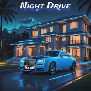 Listen to Night Drive song with lyrics from Axxy