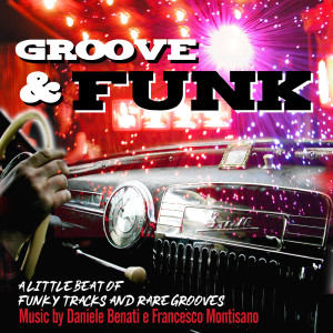 Groove & Funk (A Little Beat of Funky Tracks and Rare Grooves)