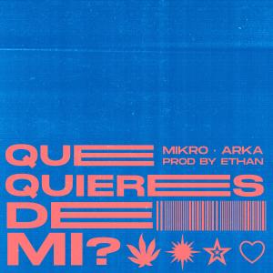 收聽Mikro的Que Quieres de Mí? (feat. Arka) (Explicit)歌詞歌曲