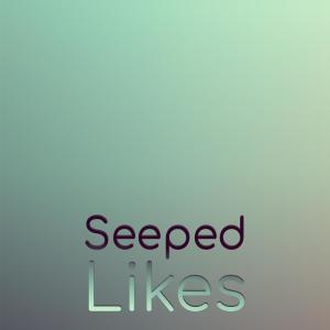 Various Artists的專輯Seeped Likes