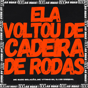 收聽MC Zudo Boladão的Ela Voltou de Cadeira de Rodas (Explicit)歌詞歌曲