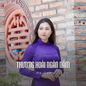 Listen to Thương Hoài Ngàn Năm (Ytmix) song with lyrics from Hà Vân