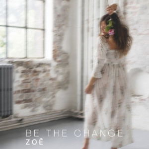 Zoé的專輯Be The Change