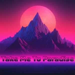 Album Take Me to Paradise oleh SynthPrincipal