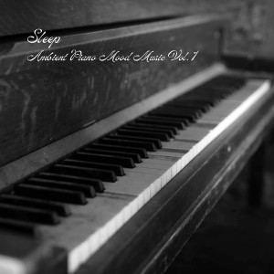 Album Sleep: Ambient Piano Mood Music Vol. 1 from Relaxing Sleep Music