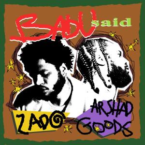 收聽Zado的BADU SAID (feat. Arshad Goods) (Explicit)歌詞歌曲