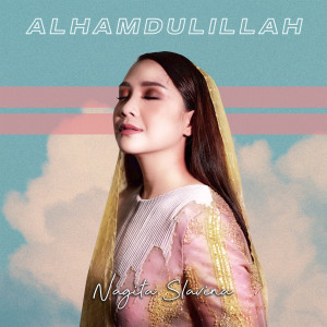 收聽Nagita Slavina的Alhamdulillah (2020 Version)歌詞歌曲