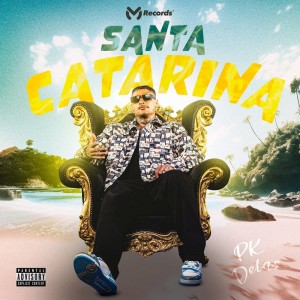 Listen to Santa Catarina (Explicit) song with lyrics from PK Delas